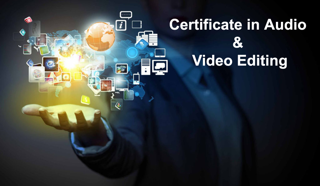 Certificate in Audio &  Video Editing