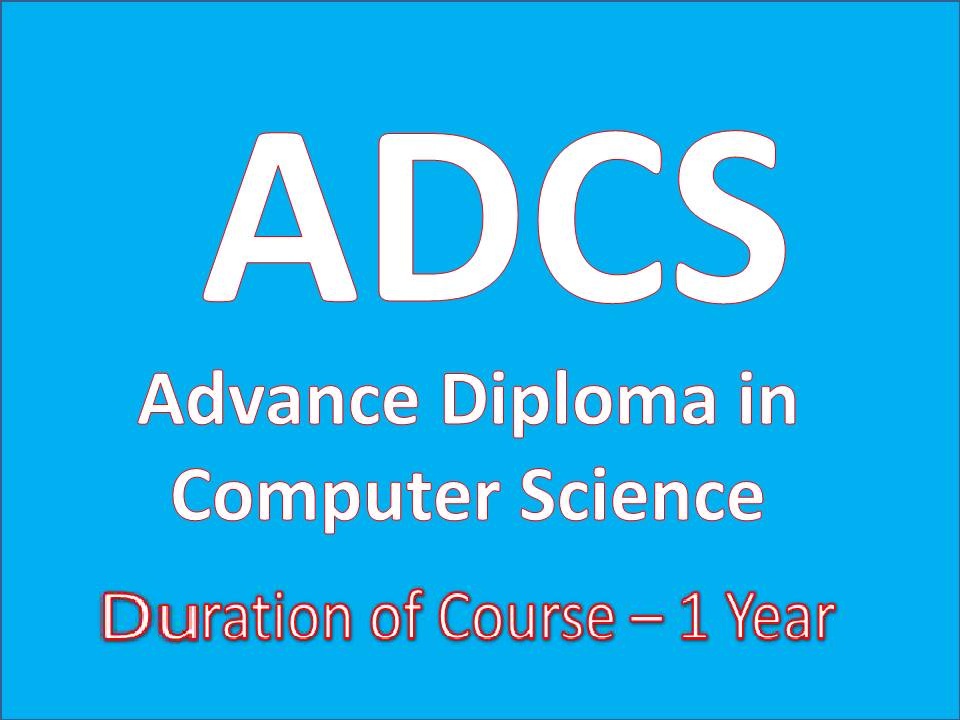 Advance Diploma in Computer Science(ADCS)